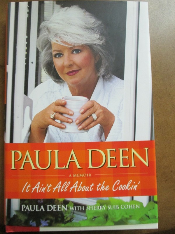 Paula Dean A Memoir It Ain’t All About the Cookin’ 287 Pages