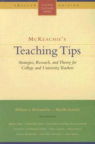 McKeachie’s Teaching Tips: Strategies, Research, and Theory for College a – GOOD