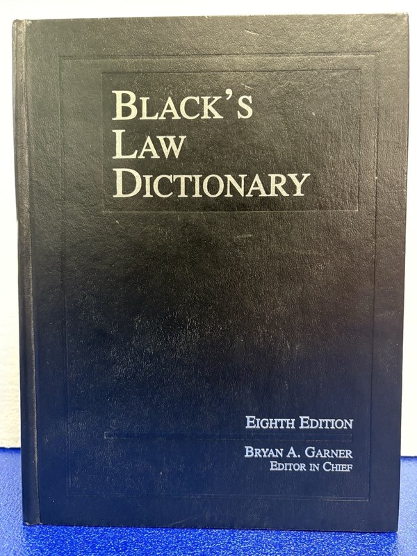 Black’s Law Dictionary Hardcover Bryan A. Garner Eighth Edition/First Printing