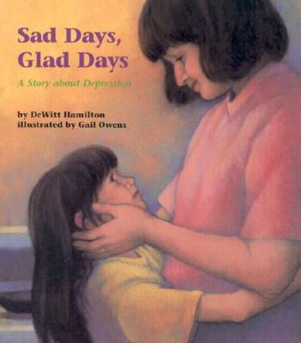 Sad Days, Glad Days: A Story about Depression – Hardcover – GOOD