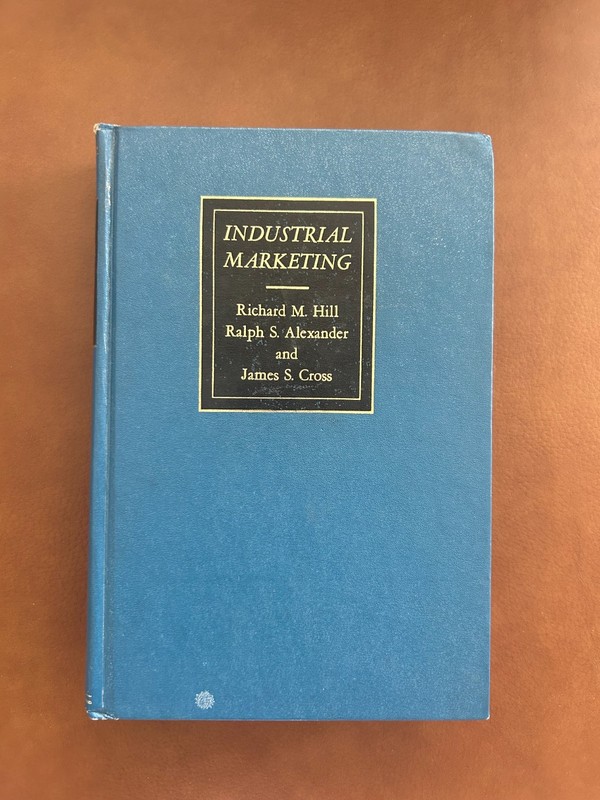 Industrial Marketing by Richard M. Hill – Hardcover