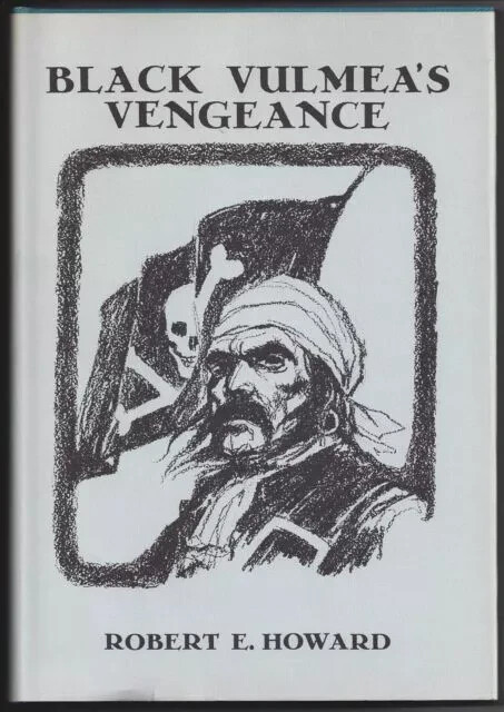 Robert E. Howard Black Vulmea’s Vengeance Hardcover New in Shrink Donald Grant!