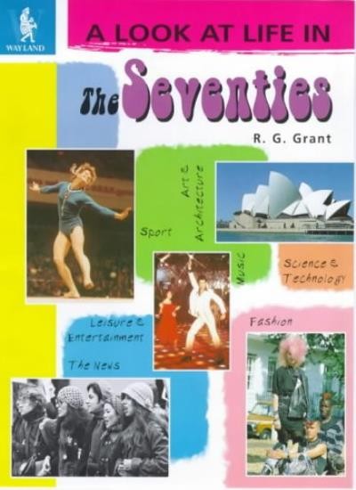 Look at Life in the Seventies (A look at life in) By R G Grant
